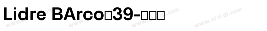 Lidre BArco的39字体转换